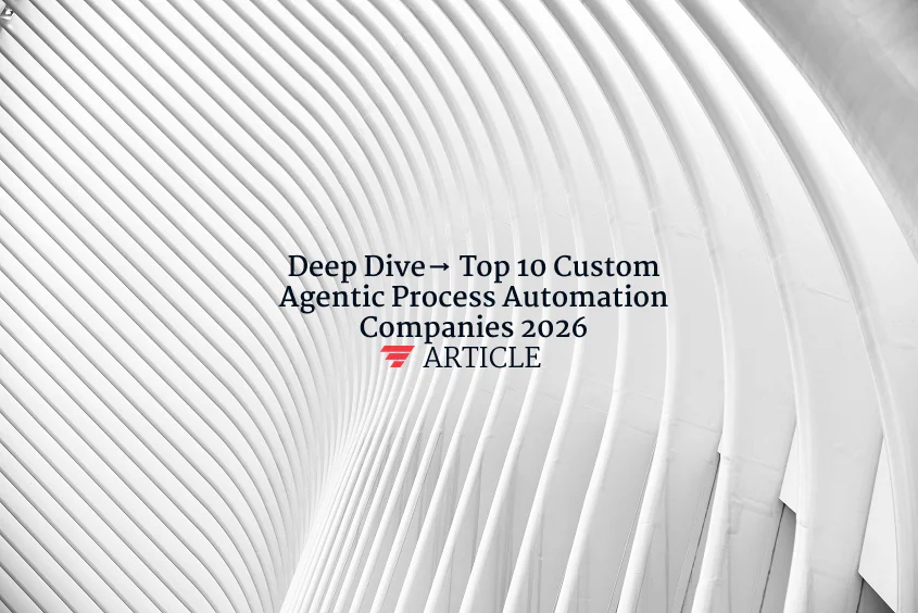 Top 10 custom agentic process automation companies (2026)