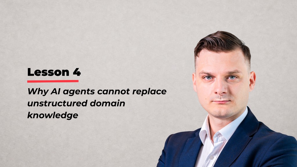 Lesson 4: AI agents cannot replace domain knowledge